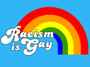 racism_is_gay_blue.gif