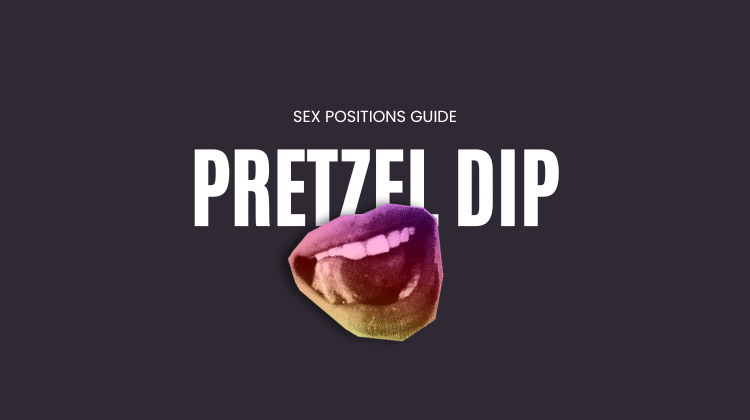 Pretzel Dip Sex Position