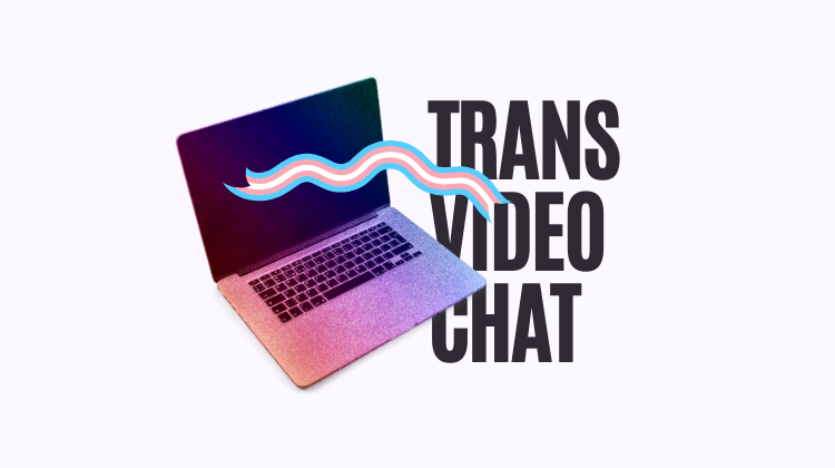Trans Video Chat