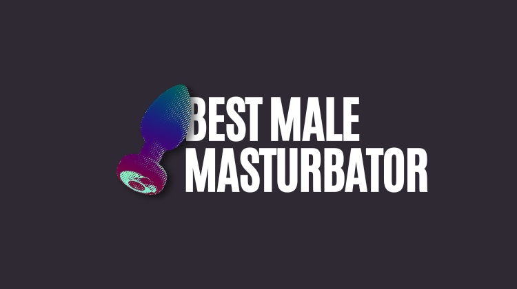 Best Male Masturbator