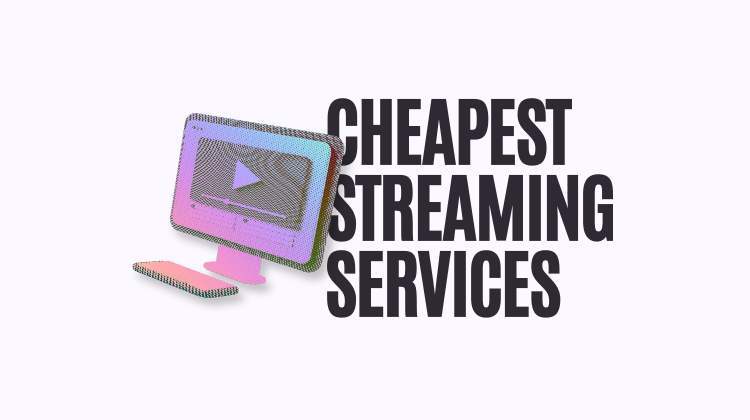 Cheapest Streaming Services