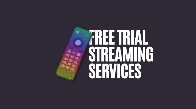 Free Trial Streaming Services