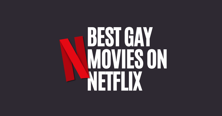 best gay movies on netflix